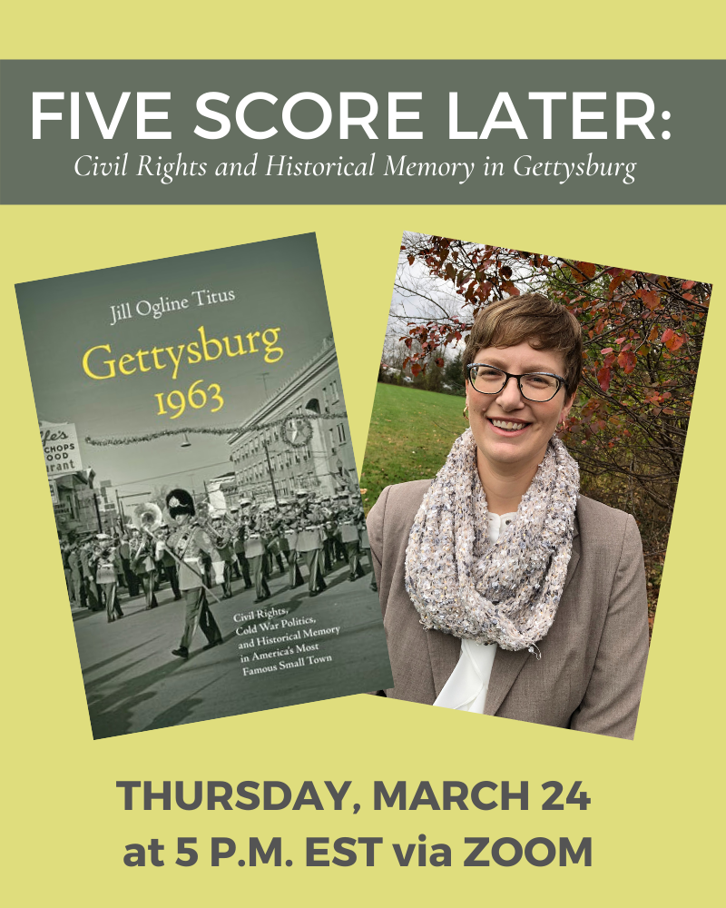 Five Score Later: Civil Rights and Historical Memory in Gettysburg 03/24/2022