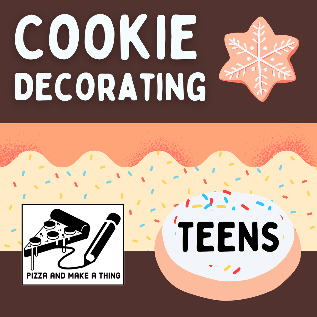 Pizza & Make a Thing: Holiday Cookies