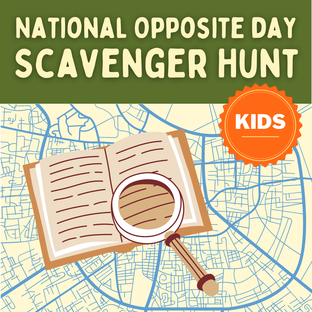 National Opposite Day Scavenger Hunt
