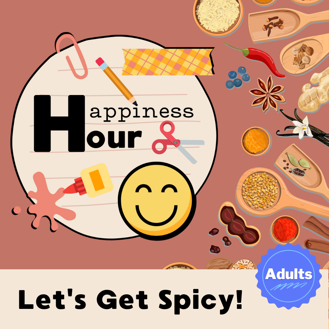 Let's Get Spicy - Happiness Hour: Creative Time for Grown-Ups